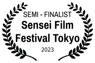 Semi-finalist Sensei Film Festival Tokyo 2023